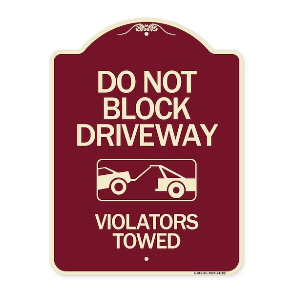 Signmission Do Not Block Driveway Violators Towed W/ Graphic Heavy-Gauge Aluminum Sign, 24" x 18", BU-1824-24180 A-DES-BU-1824-24180 - main